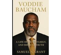 Voddie Baucham: A Life of Faith, Family, and Biblical Truth
