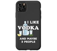 Vodka Lover I Like Vodka and Maybe 3 People Custodia per iPhone 11 Pro Max