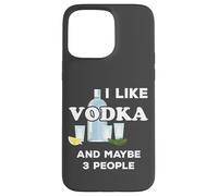 Vodka Lover I Like Vodka and Maybe 3 People Custodia per iPhone 15 Pro Max