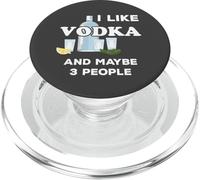Vodka Lover I Like Vodka and Maybe 3 People PopSockets PopGrip per MagSafe