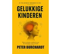 Voed gelukkige kinderen op: Wat evolutie je vertelt over de emoties van je kind