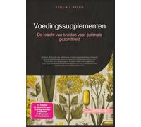 Voedingssupplementen: De kracht van kruiden voor optimale gezondheid