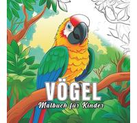 Vögel: Malbuch für Kinder mit 60 Vögel.