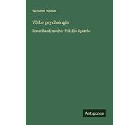 Völkerpsychologie: Erster Band, zweiter Teil: Die Sprache