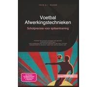 Voetbal Afwerkingstechnieken: Schotprecisie voor spitsentraining