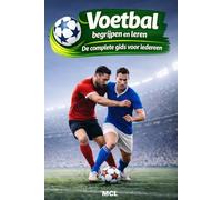 Voetbal begrijpen en leren: De complete gids voor iedereen
