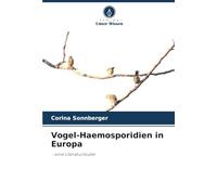 Vogel-Haemosporidien in Europa: - eine Literaturstudie