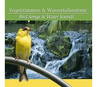Vogelstimmen/Wasserfallsinfonie - Bird Songs & Water Sounds