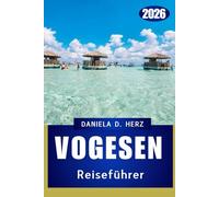VOGESEN REISEFÜHRER 2026: Abenteuer in Frankreichs wilden und sanften Bergen