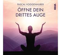 VOGGENHUBER, PASCAL - OFFNE DEIN DRITTES AUGE