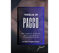 Vogli di PACCO, Alla scoperta di uno dei pochi casi dove le dimensioni contano!: libro scherzo, regalo e sorpresa divertente e inaspettata per amica ... feste e compleanno party scherzo nubilato