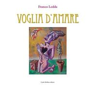 Voglia d'amare - [Carlo Delfino Editore]