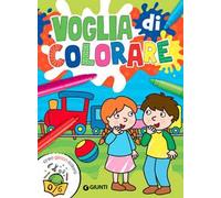Voglia di colorare. Creo gioco coloro. Ediz. illustrata