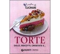Voglia di cucinare. Torte, dolci, biscotti, crostate e...