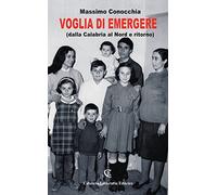 Voglia di emergere. Dalla Calabria al nord e ritorno