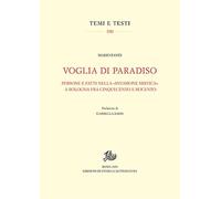 Voglia di Paradiso. Persone e fatti nella «invasione mistica» a Bologna fra Cinquecento e Seicento