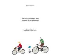 Voglia di pedalare. Memorie di un cicloturista