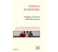Voglia di restare. Indagine sui giovani nell'Italia dei paesi