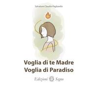 Voglia di te Madre, voglia di Paradiso