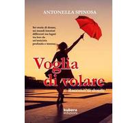 Voglia di volare. Racconti di donne
