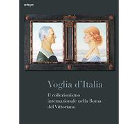 Voglia d'Italia. Il collezionismo internazionale nella Roma del Vittoriano: 24x30 cm