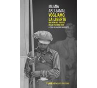 Vogliamo la libertà. Una vita nel partito delle Pantere Nere - Abu-Jamal Mumia