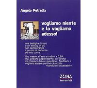 Vogliamo niente e lo vogliamo adesso!