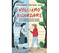 Vogliamo ricordare. Storie e parole per raccontare ai ragazzi gli orrori della seconda guerra mondiale