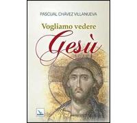 Vogliamo vedere Gesù