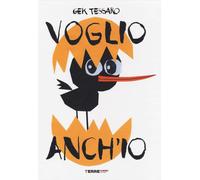 Voglio anch'io. Ediz. a colori [Hardcover] [Sep 28, 2017] Tessaro, Gek
