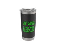 Voglio cambiare il mondo bisogno di trovare codice sorgente Coder Joke Bicchiere termico in acciaio inox doppia parete