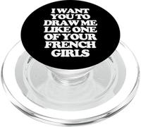 Voglio che tu mi disegni come una delle tue ragazze francesi - Carino PopSockets PopGrip per MagSafe