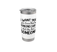 Voglio che tu sappia che a qualcuno non importa di me Umorismo sarcastico Bicchiere termico in acciaio inox doppia parete