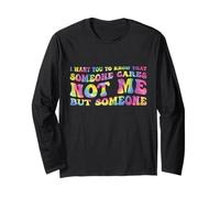 Voglio Che tu sappia Che Qualcuno Non Mi Interessa, Meme retrò Tie Dye Maglia a Manica