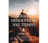 Voglio dissolvermi nel tempo