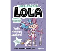 Voglio diventare cavaliere! Un pizzico di Lola
