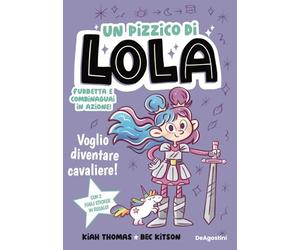Voglio diventare cavaliere! Un pizzico di Lola