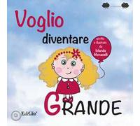 Voglio diventare grande