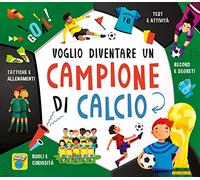 Voglio diventare un campione di calcio