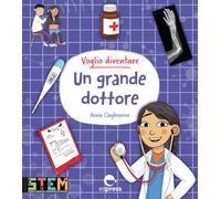 Voglio diventare un grande dottore. Ediz. a colori
