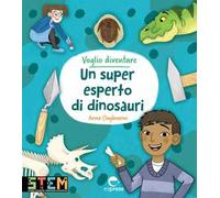 Voglio diventare un super esperto di dinosauri