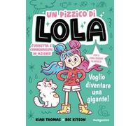 Voglio diventare una gigante! Un pizzico di Lola