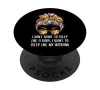 Voglio dormire come mio marito mamma scherzo madre gioco di parole PopSockets PopGrip Adesivo