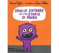 Voglio entrare in una storia di paura. Ediz. a colori - Taylor Sean