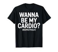 Voglio Essere Il Mio Cardio Citazione rispettosamente Maglietta
