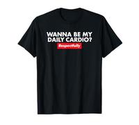 Voglio Essere Il Mio Cardio rispettosamente Maglietta