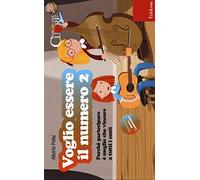 Voglio essere il numero 2. Perché partecipare è meglio che vincere a tutti i costi. Con CD Audio