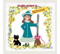 VOGLIO ESSERE LA... BEFANA!