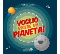 Voglio essere un pianeta! Ediz. a colori