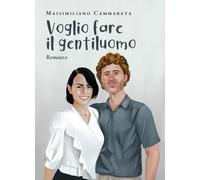 Voglio fare il gentiluomo di Massimiliano Cammarata, 2021, Youcanprint
